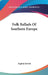 Folk Ballads Of Southern Europe by Sophie Jewett