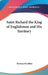 Saint Richard the King of Englishmen and His Territory by Thomas Kerslake