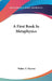 A First Book In Metaphysics by Walter T. Marvin