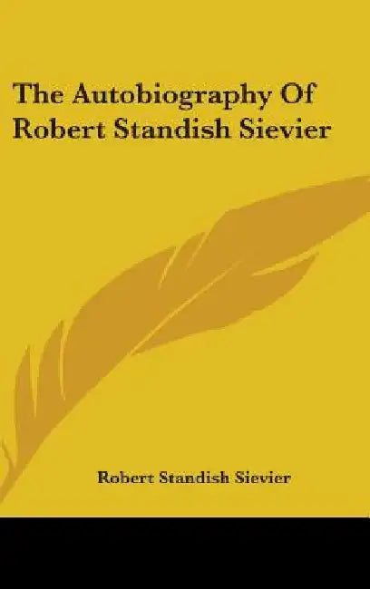The Autobiography Of Robert Standish Sievier by Robert Standish Sievier