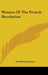 Women Of The French Revolution by Winifred Stephens