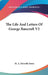 The Life And Letters Of George Bancroft V2 by M. A. DeWolfe Howe