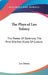 The Plays of Leo Tolstoy: The Power Of Darkness, The First Distiller, Fruits Of Culture by Leo Tolstoy