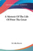 A Memoir Of The Life Of Peter The Great by John Barrow