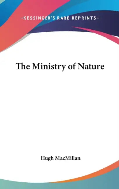 The Ministry of Nature by Hugh MacMillan