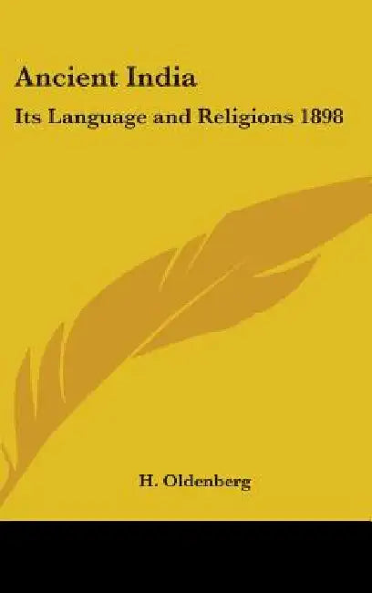 Ancient India: Its Language and Religions 1898 by H. Oldenberg