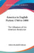 America in English Fiction 1760 to 1800: The Influences of the American Revolution by Robert Bechtold Heilman