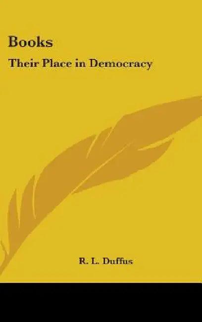 Books: Their Place in Democracy by R. L. Duffus
