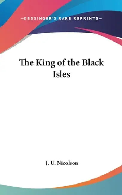 The King of the Black Isles by J. U. Nicolson