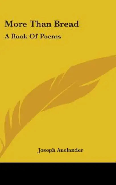 More Than Bread: A Book Of Poems by Joseph Auslander