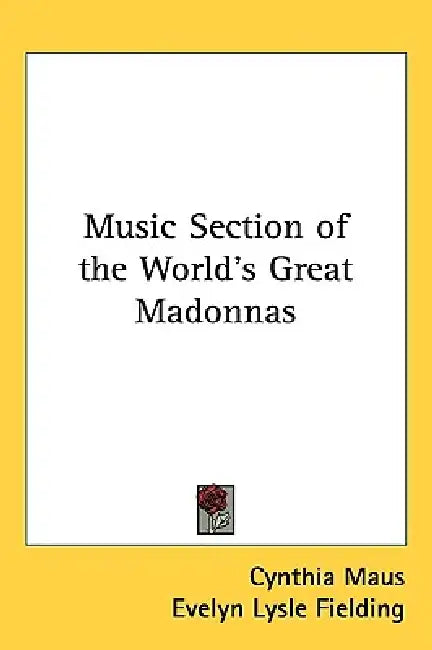 Music Section of the World's Great Madonnas by Cynthia Maus, Evelyn Lysle Fielding