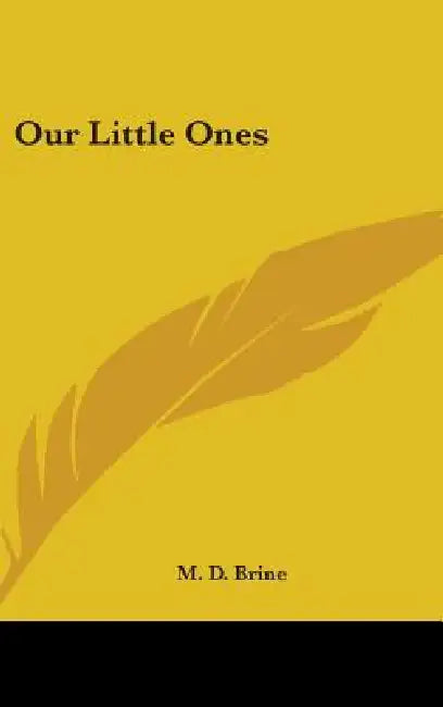Our Little Ones by M. D. Brine