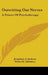 Outwitting Our Nerves: A Primer Of Psychotherapy by Josephine A. Jackson, Helen M. Salisbury