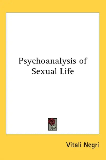 Psychoanalysis of Sexual Life by Vitali Negri