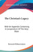 The Christian's Legacy: With An Appendix Containing A Compendium Of The Holy Bible by Reverend William Jackson