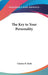 The Key to Your Personality by Charles B. Roth