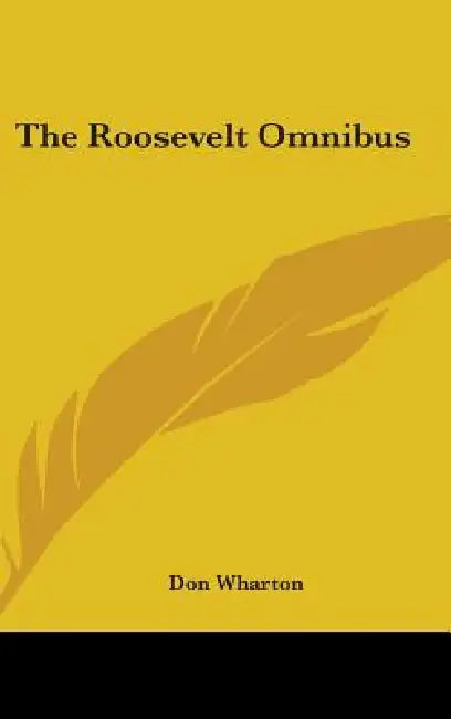 The Roosevelt Omnibus by Don Wharton