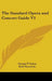 The Standard Opera and Concert Guide V1 by George P. Upton, Felix Borowski