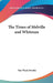 The Times of Melville and Whitman by Van Wyck Brooks