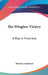 The Wingless Victory: A Play in Three Acts by Maxwell Anderson