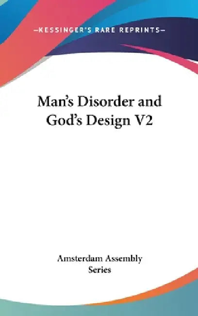Man's Disorder and God's Design V2 by Amsterdam Assembly Series
