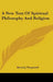 A New Text Of Spiritual Philosophy And Religion by Byron J. Fitzgerald