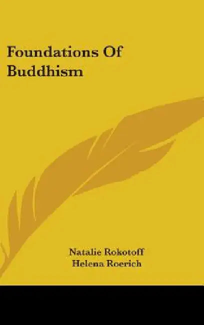 Foundations Of Buddhism by Natalie Rokotoff, Helena Roerich