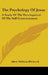 The Psychology Of Jesus: A Study Of The Development Of His Self-Consciousness by Albert Wellman Hitchcock