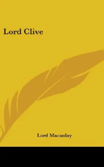 Lord Clive by Lord Macaulay