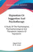 Hypnotism Or Suggestion And Psychotherapy: A Study Of The Psychological, Psychophysiological And Therapeutic Aspects Of Hypnotism by August Forel, H. W. Armit