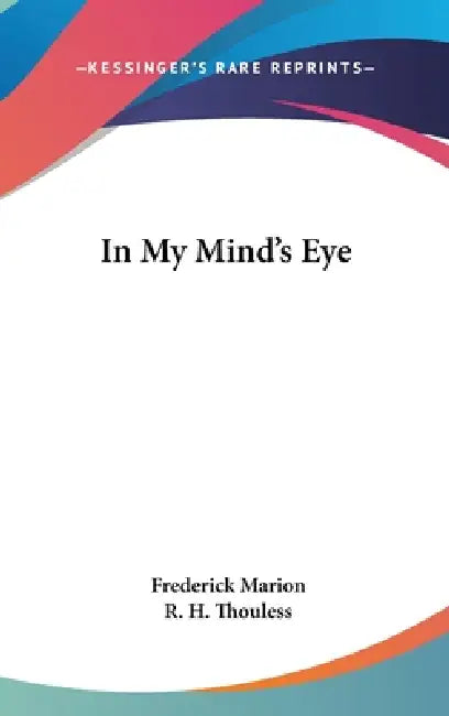In My Mind's Eye by Frederick Marion, R. H. Thouless