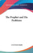 The Prophet and His Problems by J. M. Powis Smith