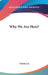 Why We Are Here? by Gloria Lee