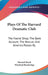 Plays Of The Harvard Dramatic Club: The Florist Shop; The Bank Account; The Rescue; And America Passes By by Howard Brock, Winifred Hawkridge
