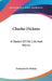 Charles Dickens: A Sketch Of His Life And Works by Frederick B. Perkins