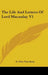 The Life and Letters of Lord Macaulay V1 by G. Otto Trevelyan