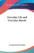 Everyday Life and Everyday Morals by George Leonard Chaney