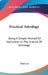Practical Astrology: Being A Simple Method Of Instruction In The Science Of Astrology by Alan Leo