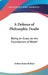 A Defence of Philosophic Doubt: Being an Essay on the Foundations of Belief by Arthur James Balfour