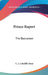 Prince Rupert: The Buccaneer by C. J. Cutcliffe Hyne