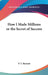 How I Made Millions or the Secret of Success by P. T. Barnum