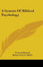 A System Of Biblical Psychology by Franz Delitzsch, Robert Ernest Wallis