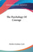 The Psychology Of Courage by Herbert Gardiner Lord