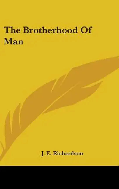 The Brotherhood Of Man by J. E. Richardson