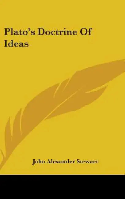Plato's Doctrine Of Ideas by John Alexander Stewart