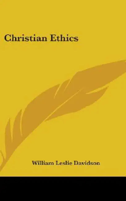 Christian Ethics by William Leslie Davidson