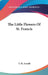 The Little Flowers Of St. Francis by T. W. Arnold