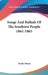 Songs And Ballads Of The Southern People 1861-1865 by Frank Moore