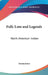 Folk-Lore and Legends: North American Indian by Anonymous