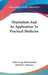 Hypnotism And Its Application To Practical Medicine by Otto Georg Wetterstrand, Henrik G. Petersen